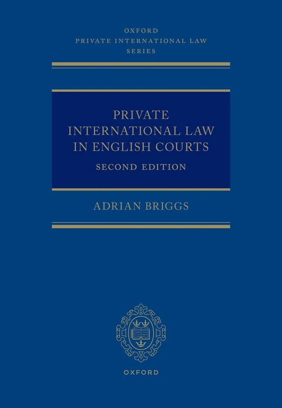 Private International Law in English Courts (Oxford Private International Law Series)