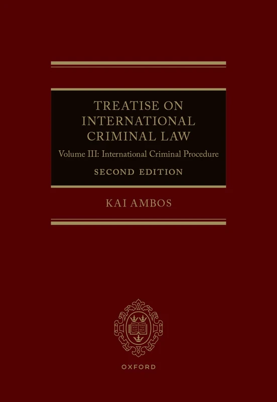 Treatise on International Criminal Law: Volume III: International Criminal Procedure