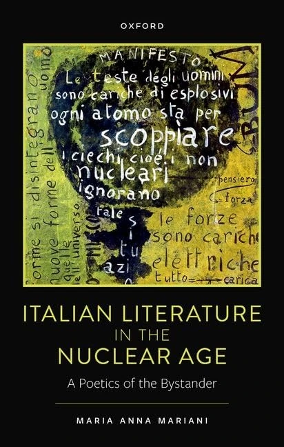 Italian Literature in the Nuclear Age: A Poetics of the Bystander