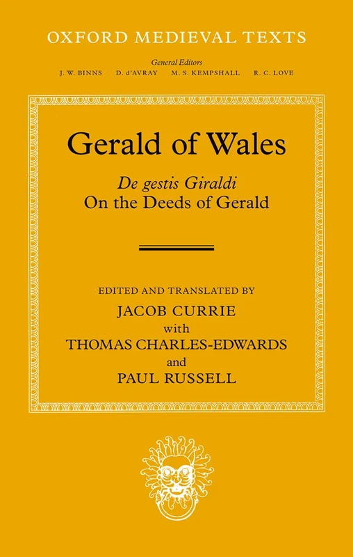 Gerald of Wales: On the Deeds of Gerald, De gestis Giraldi (Oxford Medieval Texts)