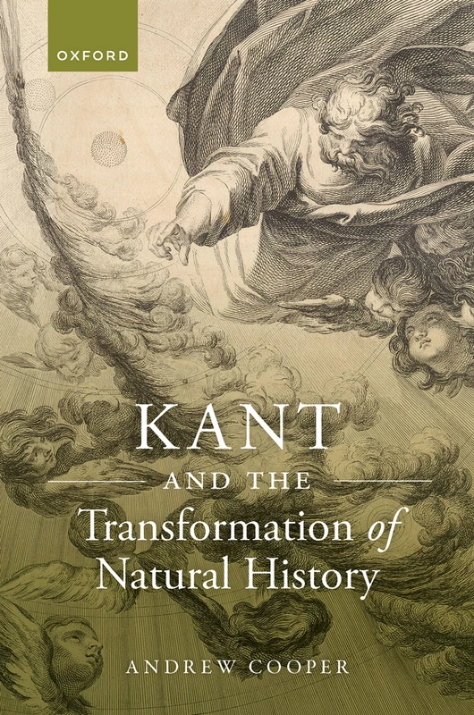 Kant and the Transformation of Natural History - OUP Books