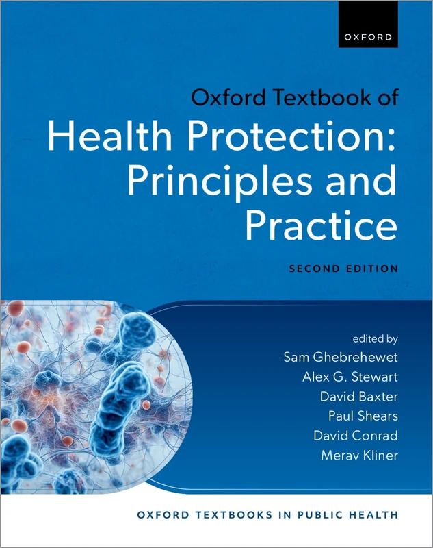 Oxford Textbook of Health Protection: Principles and Practice (Oxford Textbooks in Public Health)