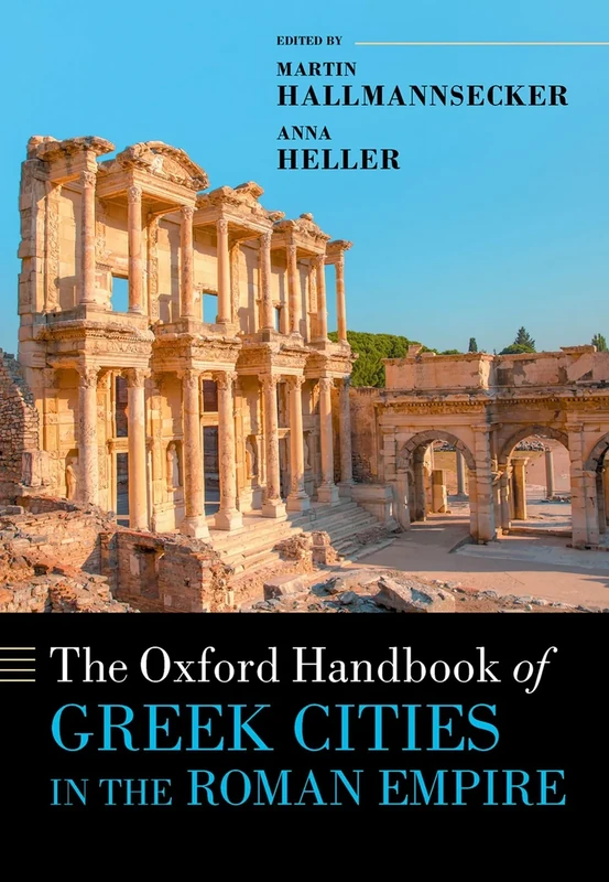 The Oxford Handbook of Greek Cities in the Roman Empire (Oxford Handbooks)