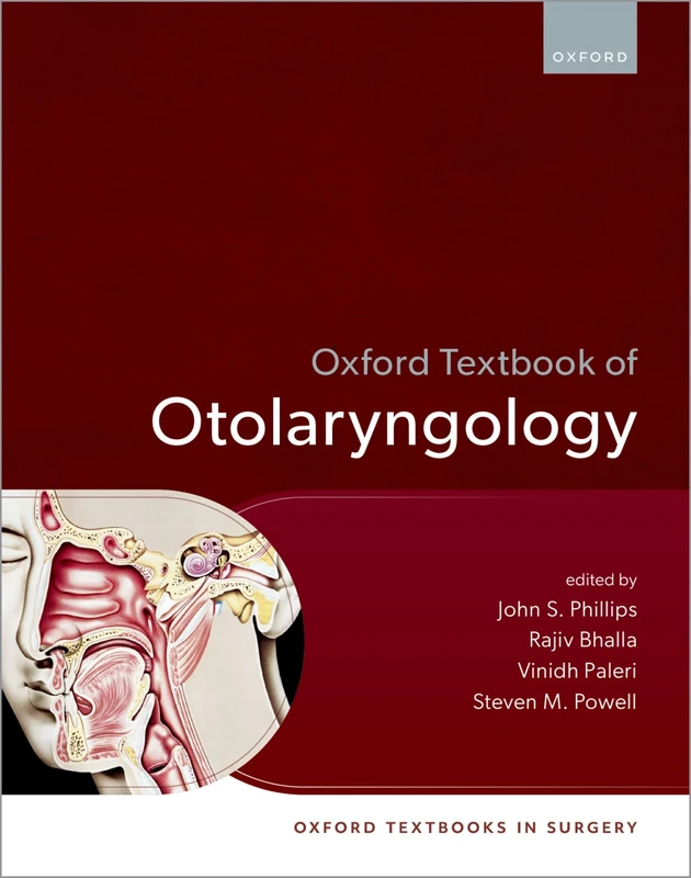 Oxford Textbook of Otolaryngology (Oxford Textbooks in Surgery)