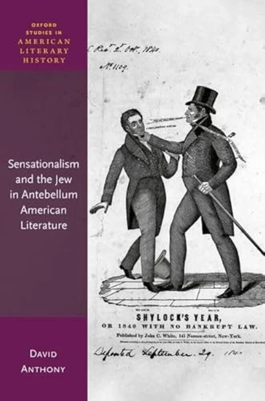 Sensationalism and the Jew in Antebellum American Literature (Oxford Studies in American Literary History)