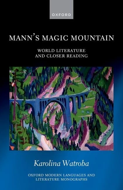 Mann's Magic Mountain: World Literature and Closer Reading (Oxford Modern Languages and Literature Monographs)