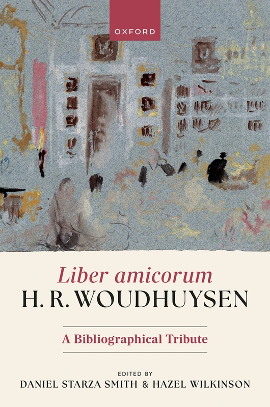 Liber amicorum H. R. Woudhuysen: A Bibliographical Tribute