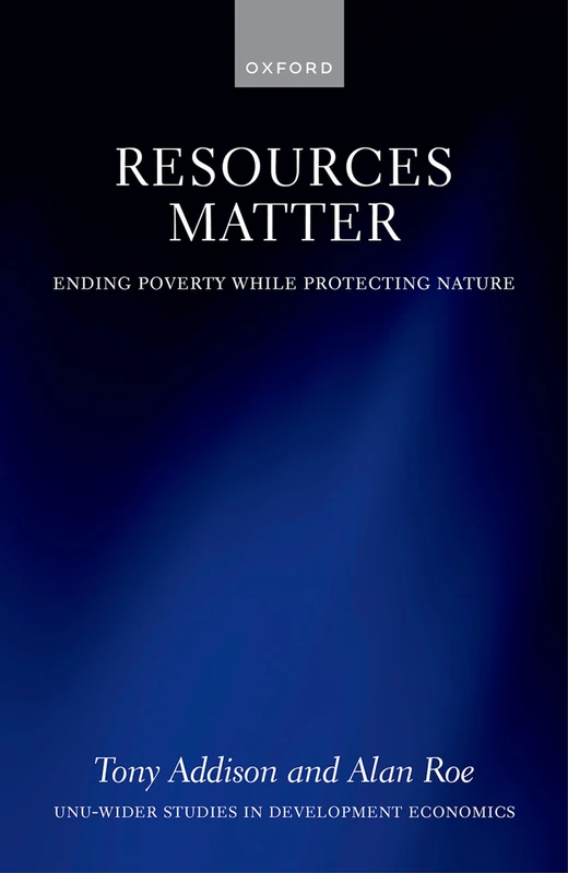Resources Matter: Ending Poverty While Protecting Nature (WIDER Studies in Development Economics)