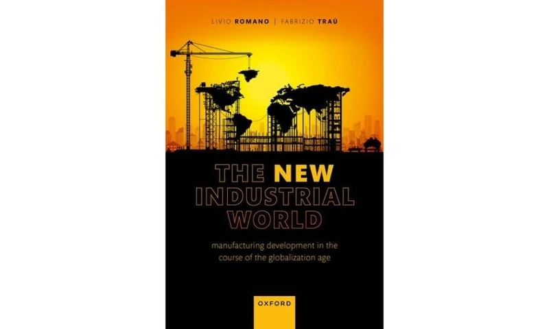 The New Industrial World: Manufacturing Development in the Course of the Globalization Age
