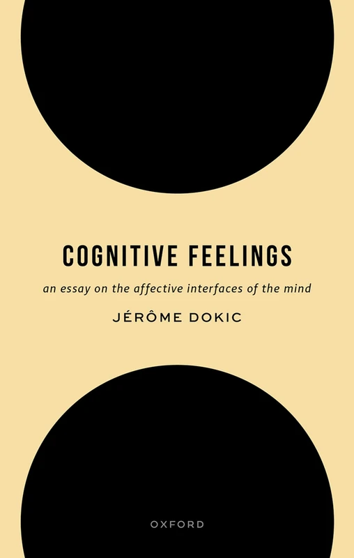 Cognitive Feelings: An Essay on the Affective Interfaces of the Mind