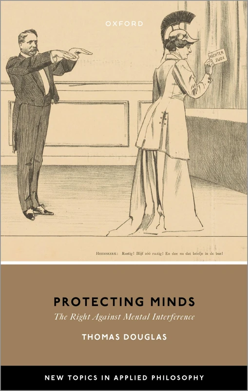 Protecting Minds: The Right Against Mental Interference (New Topics in Applied Philosophy)