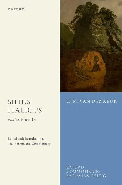 Silius Italicus: Punica, Book 13: Edited with Introduction, Translation, and Commentary (Oxford Commentaries on Flavian Poetry)