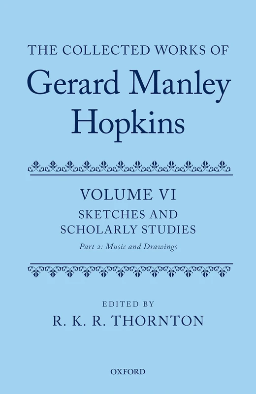 The Collected Works of Gerard Manley Hopkins: Volume VI: Sketches and Scholarly Studies, Part II: Musical Settings and Sketches - Image 1