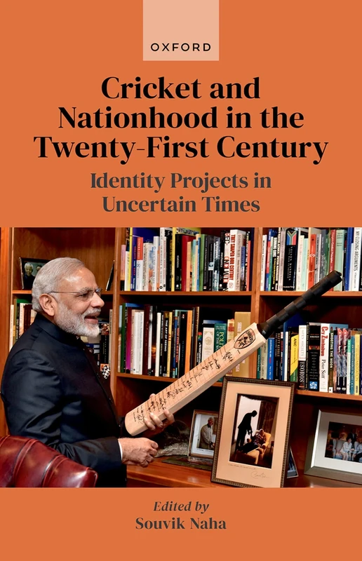 CRICKET AND NATIONHOOD IN THE TWENTY-FIRST CENTURY CLOTH: Identity Projects in Uncertain Times