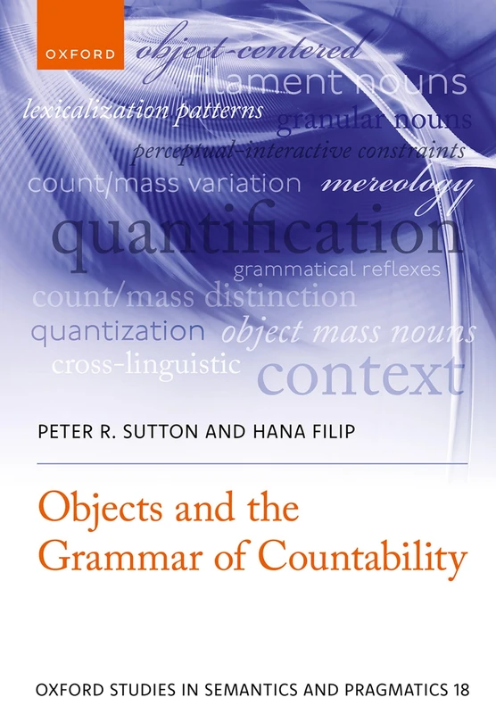 Objects and the Grammar of Countability: 18 (Oxford Studies in Semantics and Pragmatics)