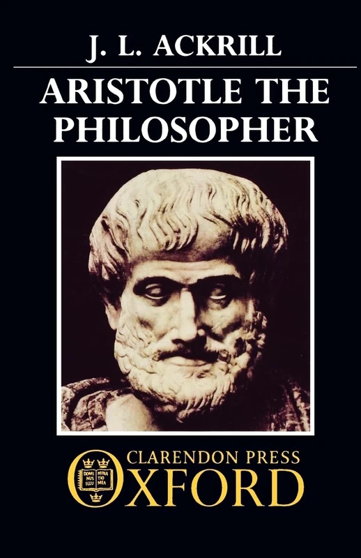 ACKRILL:ARISTOTLE THE PHILOSOPHER PAPER (OPUS)