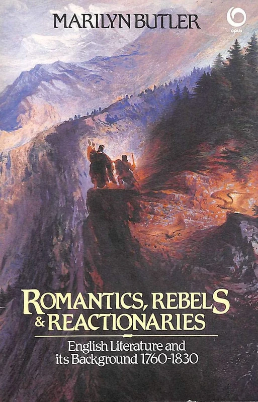 Romantics, Rebels and Reactionaries: English Literature and its Background 1760-1830