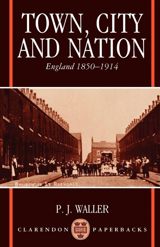 Town, City, And Nation: England in 1850-1914 (Clarendon Paperbacks)