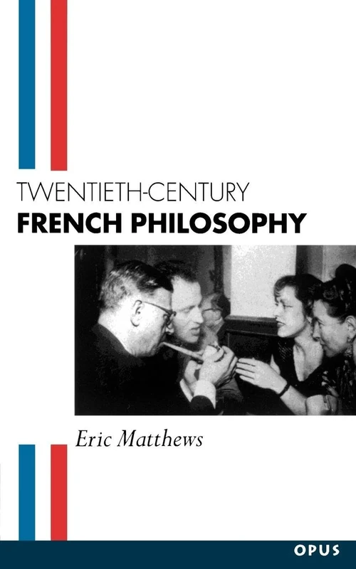Twentieth-Century French Philosophy (OPUS)
