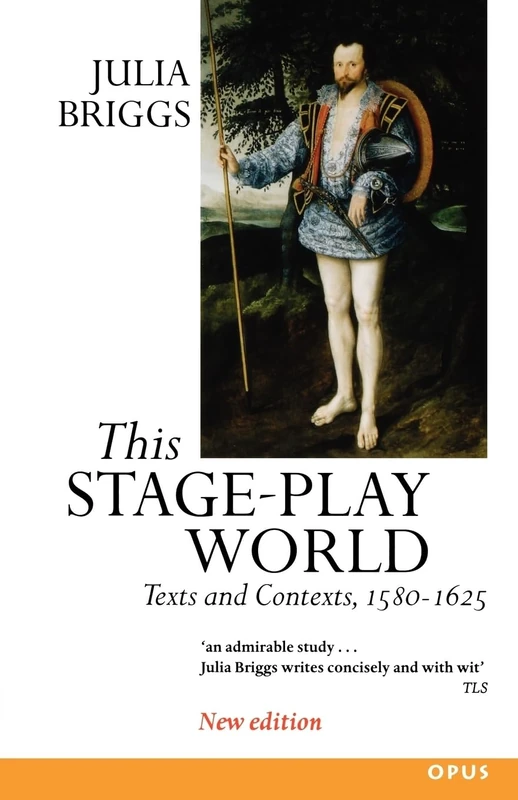 This Stage-Play World: Texts and Contexts, 1580-1625 (OPUS)