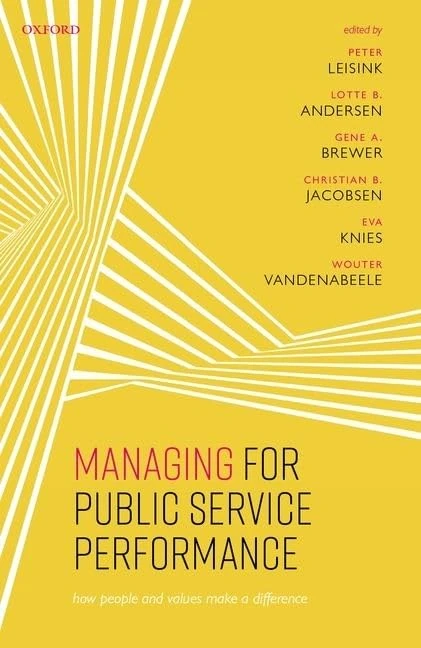 Managing for Public Service Performance: How People and Values Make a Difference