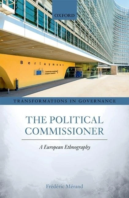 The Political Commissioner: A European Ethnography (Transformations in Governance)