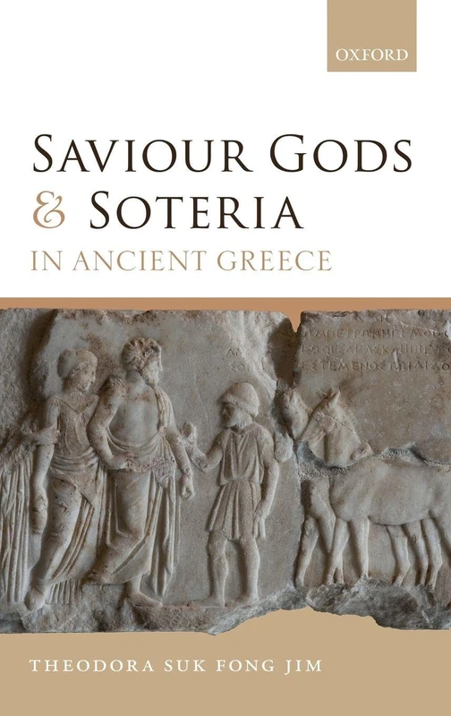 Saviour Gods and Soteria in Ancient Greece