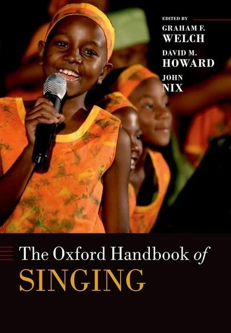 The Oxford Handbook of Singing (Oxford Library of Psychology)