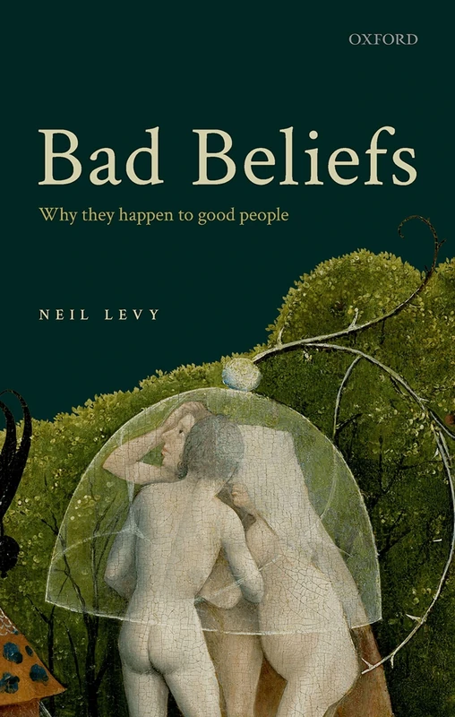 BAD BELIEFS:WHY THEY HAPPEN TO GOOD PEOPLE