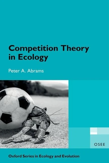 Competition Theory in Ecology (Oxford Series in Ecology and Evolution)