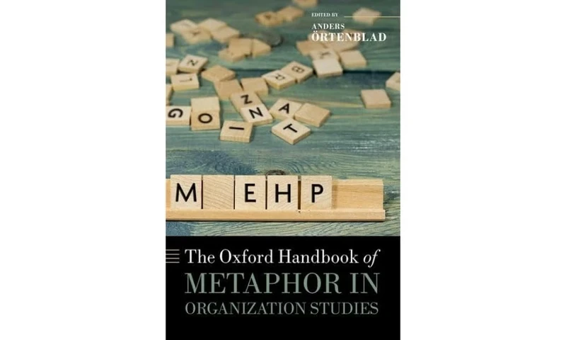 The Oxford Handbook of Metaphor in Organization Studies (Oxford Handbooks)