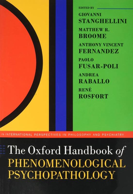 The Oxford Handbook of Phenomenological Psychopathology (Oxford Handbooks in Philosophy and Psychiatry)