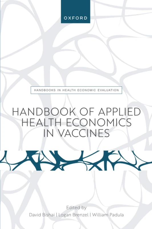 Handbook of Applied Health Economics in Vaccines (Handbooks in Health Economic Evaluation)