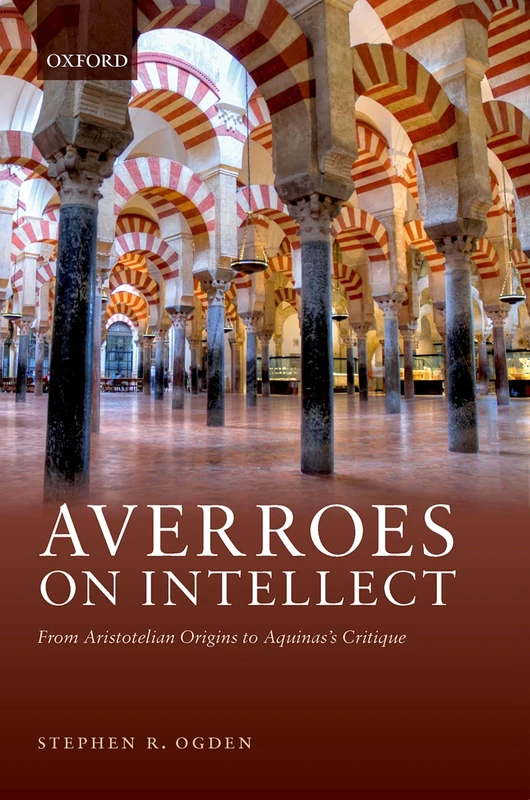 AVERROES ON INTELLECT:FROM ARISTOTELIAN ORIGINS TO AQUINAS CRITIQUE