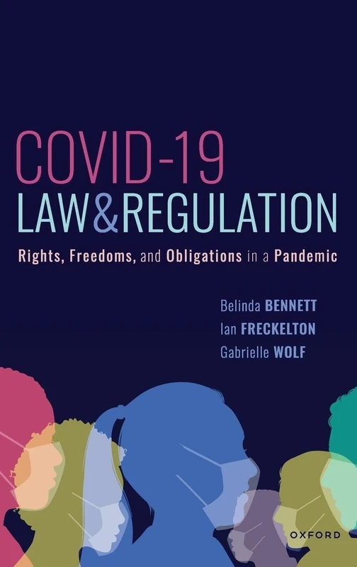 COVID-19, Law & Regulation: Rights, Freedoms, and Obligations in a Pandemic