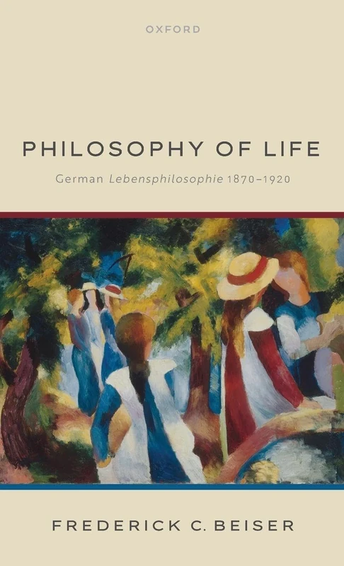 Philosophy of Life: German Lebensphilosophie 1870-1920