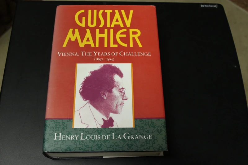 Volume 2. Vienna: The Years of Challenge (1897-1904) (de La Grange: Mahler 4 volumes)