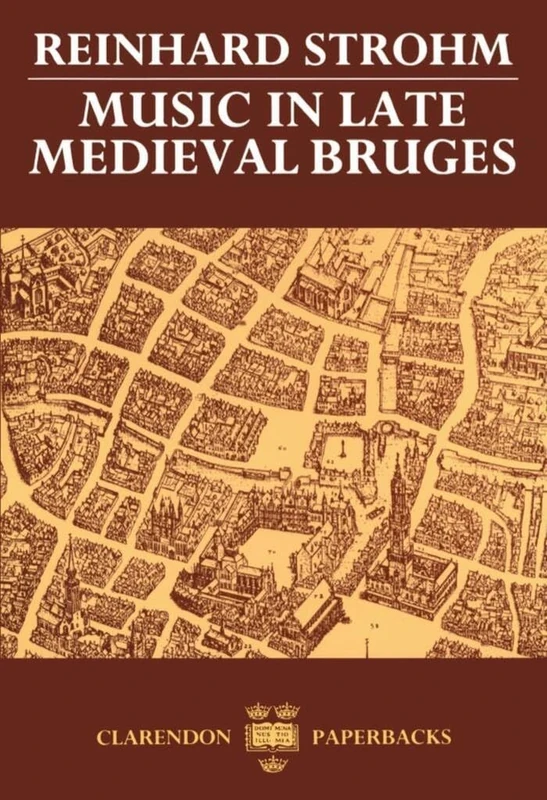 Music in Late Medieval Bruges (Oxford Monographs on Music)