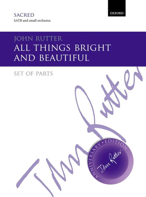 All things bright and beautiful: Set of parts (John Rutter Anniversary Edition)