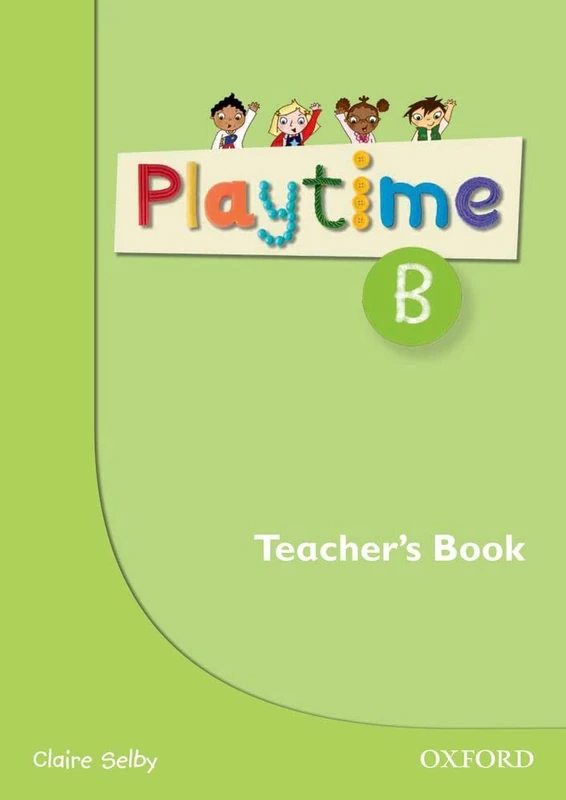 Playtime: B: Teacher's Book: Stories, DVD and play- start to learn real-life English the Playtime way!