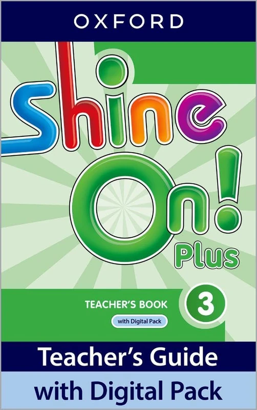 Shine On! Plus: Level 3: Teacher's Book with Digital Pack: Print Teacher's Guide and 4 years' access to Classroom Presentation Tools, Online Practice and Teacher Resources.