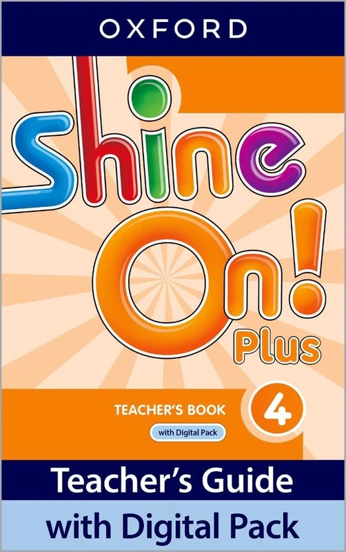 Shine On! Plus: Level 4: Teacher's Book with Digital Pack: Print Teacher's Guide and 4 years' access to Classroom Presentation Tools, Online Practice and Teacher Resources.