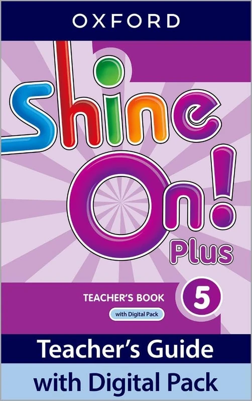 Shine On! Plus: Level 5: Teacher's Book with Digital Pack: Print Teacher's Guide and 4 years' access to Classroom Presentation Tools, Online Practice and Teacher Resources.