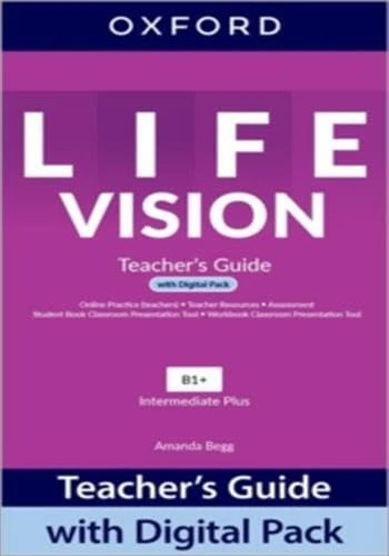 Life Vision: Intermediate Plus: Teacher's Guide with Digital Pack: Print Teacher's Guide and 4 years' access to Classroom Presentation Tools, Online Practice, Teacher Resources, and Assessment.