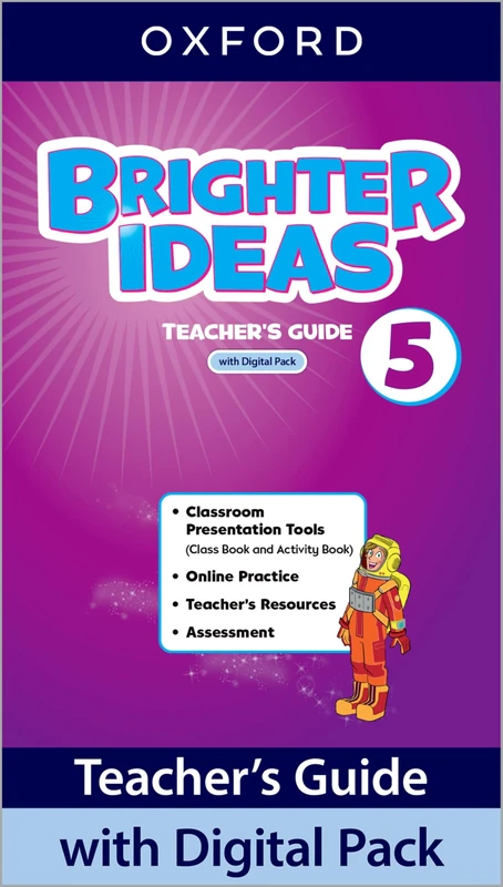 Brighter Ideas: Level 5: Teacher's Guide with Digital Pack: Print Teacher's Guide and 4 years' access to Classroom Presentation Tools, Online Practice ... Resources, available on Oxford English Hub