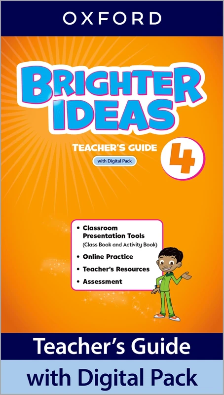Brighter Ideas: Level 4: Teacher's Guide with Digital Pack: Print Teacher's Guide and 4 years' access to Classroom Presentation Tools, Online Practice ... Resources, available on Oxford English Hub
