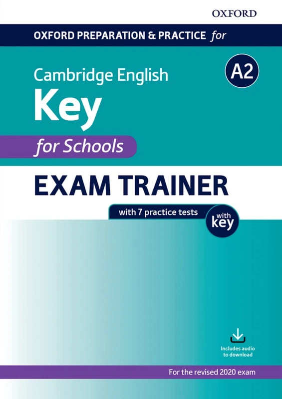Oxford Preparation and Practice for Cambridge English: A2 Key for Schools Exam Trainer with Key: Preparing students for the Cambridge English A2 Key for Schools exam.