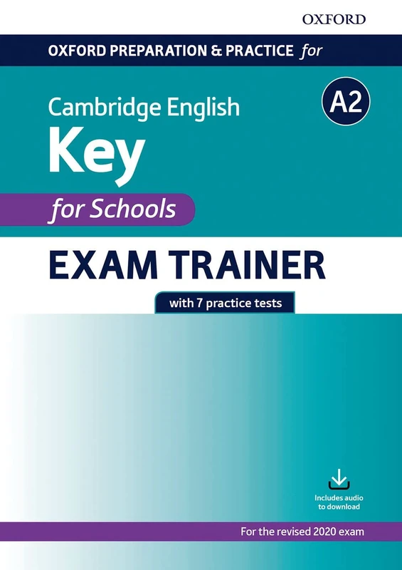 Oxford Preparation and Practice for Cambridge English: A2 Key for Schools Exam Trainer: Preparing students for the Cambridge English A2 Key for Schools exam.