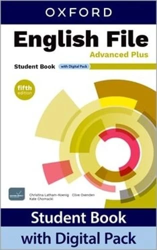 English File fifth edition: Advanced Plus: Student Book with Digital Pack: Print Student Book and 2 years' access to Student e-Book, Workbook e-Book, ... Confidence, available on Oxford English Hub