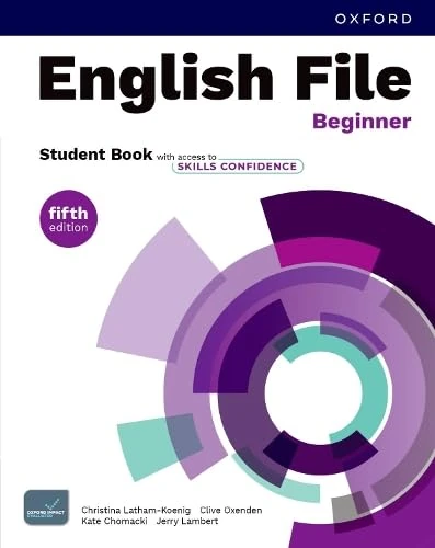 English File fifth edition: Beginner: Student Book with access to Skills Confidence: Print Student Book and 2 years' access to Student Resources, and Skills Confidence, available on Oxford English Hub